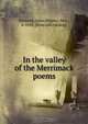In the valley of the Merrimack poems, Noyes Stickney 