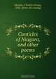 Canticles of Niagara, and other poems, Charles George Deuther 