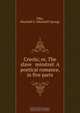 Creola; or, The slave & minstrel. A poetical romance, in five parts, Marshall Spring Pike 