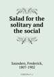 Salad for the solitary and the social, Frederick Saunders 