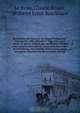 Geschichte des Herrn C. Le Beau, Parlaments-Advocaten, oder, Merckwu rdige und neue Reise zu denen Wilden des nordlichen Theils von America microform : worinnen man eine Beschreibung von Canada, nebst einem gantz besondern Bericht von denen alten Gebrau, Claude le Beau 