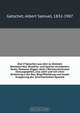 Zwo?lf Sprachen aus dem su?dwesten Nordamerikas (Pueblos- und Apache-mundarten; Tonto, Tonkawa, Digger, Utah.) Wortverzeichnisse herausgegeben, erla?utert und mit einer Einleitung u?ber Bau, Begriffsbildung und locale Gruppirung der amerikanischen Sprache, Albert Samuel Gatschet 