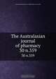 The Australasian journal of pharmacy, Associated Pharmaceutical Organizations of Australia 