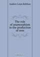 The role of anamorphism in the production of ores, Isadore Louis Rehfuss 
