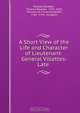 A Short View of the Life and Character of Lieutenant-General Villettes: Late ., Thomas Bowdler 