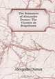 The Romances of Alexandre Dumas: The Vicomte de Bragelonne, Alexandre Dumas 