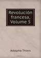 Revolucion francesa, Volume 5, Thiers Adolphe 