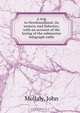 A trip to Newfoundland; its scenery and fisheries; with an account of the laying of the submarine telegraph cable, John Mullaly 