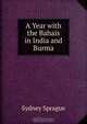 A Year with the Bahais in India and Burma, Sydney Sprague 