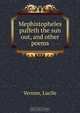 Mephistopheles puffeth the sun out, and other poems, Lucile Vernon 