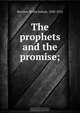 The prophets and the promise;, Willis Judson Beecher 