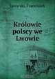 Krolowie polscy we Lwowie, Franciszek Jaworski 