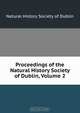 Proceedings of the Natural History Society of Dublin, Volume 2, Natural History Society of Dublin 
