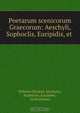 Poetarum scenicorum Graecorum: Aeschyli, Sophoclis, Euripidis, et ., Wilhelm Dindorf 