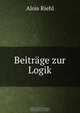 Beitrage zur Logik, Alois Riehl 