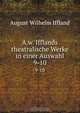 A.w. Ifflands theatralische Werke in einer Auswahl, August Wilhelm Iffland 