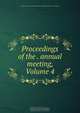 Proceedings of the . annual meeting, Volume 4, 