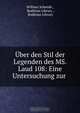 Uber den Stil der Legenden des MS. Laud 108: Eine Untersuchung zur ., William Schmidt 