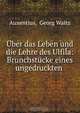 Uber das Leben und die Lehre des Ulfila: Brunchstucke eines ungedruckten ., Georg Waitz Auxentius 