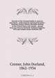 Records of the Dorland family in America microform : embracing the principal branches : Dorland, Dorlon, Dorlan, Durland, Durling in the United States and Canada : sprung from Jan Gerretse Dorlandt, Holland emigrant, 1652 and Lambert Janse Dorlandt, Hol, John Dorland Cremer 