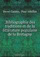 .Bibliographie des traditions et de la litterature populaire de la Bretagne, Henri Gaidoz 