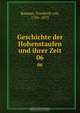 Geschichte der Hohenstaufen und ihrer Zeit, Friedrich von Raumer 