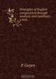 Principles of English composition through analysis and synthesis: a text ., P. Goyen 