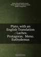 Plato, with an English Translation .: Laches. Protagoras. Meno. Euthydemus, Plato, Harold North Fowler, Walter Rangeley Maitland Lamb, Robert Gregg Bury 