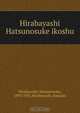 Hirabayashi Hatsunosuke ikoshu, Hatsunosuke Hirabayashi 