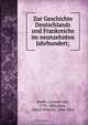 Zur Geschichte Deutschlands und Frankreichs im neunzehnten Jahrhundert;, Leopold von Ranke 