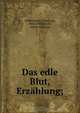 Das edle Blut, Erzahlung;, Ernst von Wildenbruch 