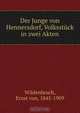 Der Junge von Hennersdorf, Volksstuck in zwei Akten, Ernst von Wildenbruch 