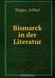 Bismarck in der Literatur, Arthur Singer 