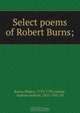 Select poems of Robert Burns;, Robert Burns 