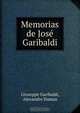 Memorias de Jose Garibaldi, Giuseppe Garibaldi 