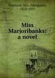 Miss Marjoribanks: a novel, Margaret Oliphant 