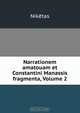 Narrationem amatouam et Constantini Manassis fragmenta, Volume 2, Niketas 
