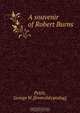 A souvenir of Robert Burns, George W. Pettit 
