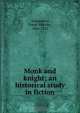 Monk and knight; an historical study in fiction, Frank Wakeley Gunsaulus 