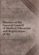 Minutes of the General Council of Medical Education and Registration of the ., 