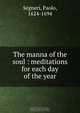 The manna of the soul : meditations for each day of the year, Paolo Segneri 