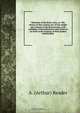 Mysteries of the Rosie cross; or, The history of that curious sect of the middle ages, known as the Rosicrucians; with examples of the pretensions and claims as set forth in the writings of their leaders and disciples, Arthur Reader 