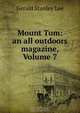 Mount Tom: an all outdoors magazine, Volume 7, Gerald Stanley Lee 
