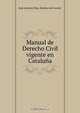 Manual de Derecho Civil vigente en Cataluna., Jose Antonio Elias 