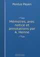 Memoires, avec notice et annotations par A. Henne, Pontus Payen 