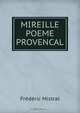 MIREILLE POEME PROVENCAL, Frederic Mistral 