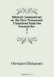 Biblical Commentary on the New Testament: Translated from the German for ., Hermann Olshausen 