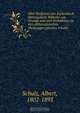 Uber Wolframs von Eschenbach Rittergedicht Wilhelm von Orange und sein Verhaltniss zu den altfranzosischen Dichtungen gleiches Inhalts, Schulz Albert 