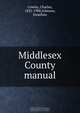 Middlesex County manual, Charles Cowley 