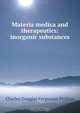 Materia medica and therapeutics: inorganic substances, Charles Douglas Fergusson Phillips 
